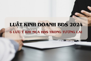 Từ 1/8, mua bán bất động sản hình thành trong tương lai cần lưu ý điều gì?