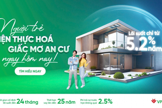 Sở hữu ngôi nhà mơ ước dễ dàng với lãi suất ưu đãi chỉ từ 5,2%/năm từ VPBank